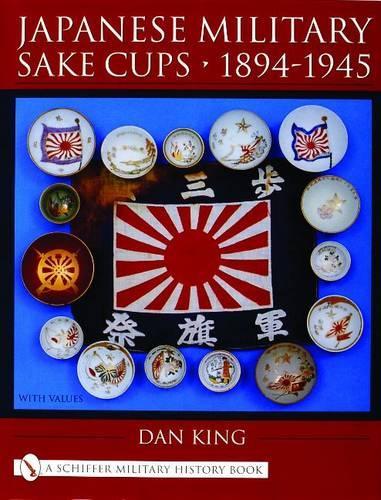Бумажная книга «Japanese Military Sake Cups • 1894-1945», автор Дэн Кинг - фото №1