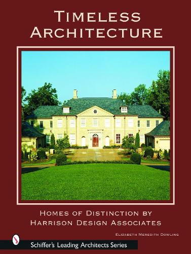 Бумажная книга «Timeless Architecture: Homes of Distinction by Harrison Design Associates», автор Элизабет Мередит Даулинг - фото №1