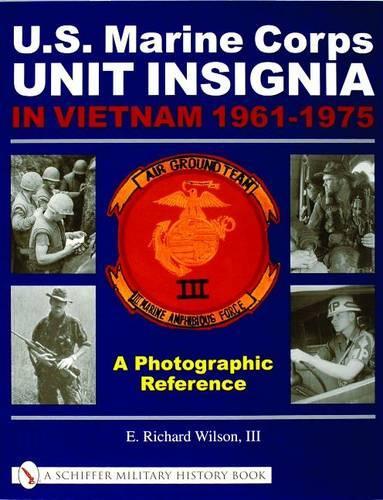 Бумажная книга «U.S. Marine Corps Unit Insignia in Vietnam 1961-1975: A Photographic Reference», автор Э. Ричард Уилсон - фото №1