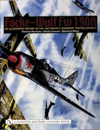 Бумажная книга «Focke-Wulf Fw 190A: An Illustrated History of the Luftwaffe’s Legendary Fighter Aircraft», автор Дитмар Герман - фото №1