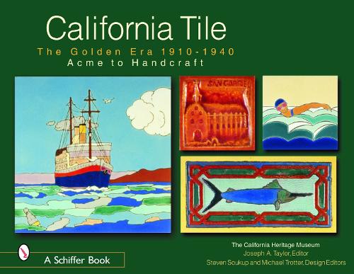 Бумажная книга «California Tile: The Golden Era, 1910-1940: Acme to Handcraft», автор Калифорнийский музей наследия - фото №1