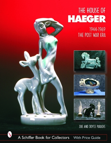 Бумажная книга «The House of Haeger 1944-1969: The Post-War Era», автор Джо Паради - фото №1