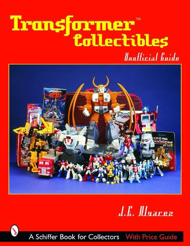 Бумажная книга «Transformers*TM Collectibles: Unofficial Guide», автор Дж. Э. Альварес - фото №1