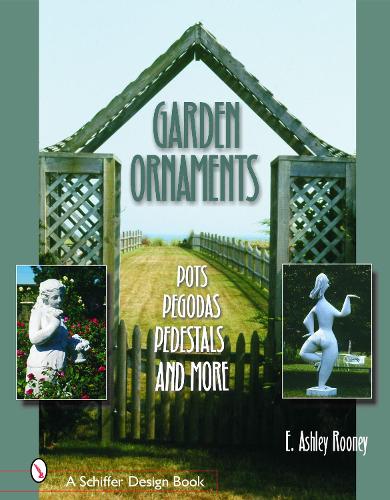 Бумажная книга «Garden Ornaments: Pots, Pergolas, Pedestals, and More», автор Э. Эшли Руни - фото №1