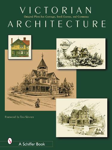 Бумажная книга «Victorian Architecture: Original Plans for Cottages, Small Estates, and Commerce», автор Schiffer Publishing, Ltd. - фото №1