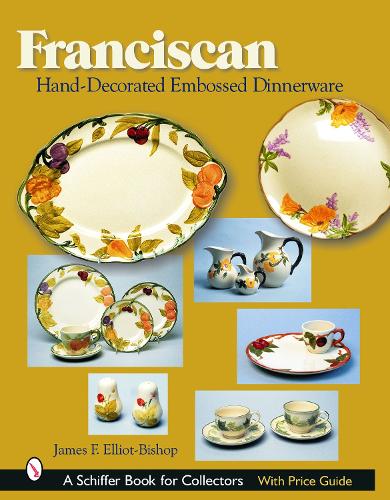 Паперова книга «Franciscan Hand-Decorated Embossed Dinnerware», автор Джеймс Ф. Елліот-Бішоп - фото №1