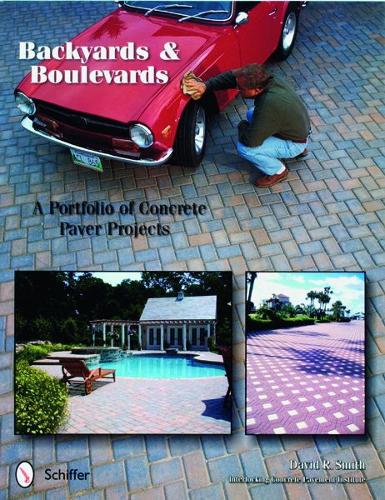 Паперова книга «Backyards and Boulevards: A Portfolio of Concrete Paver Projects», автор Девід Р. Сміт - фото №1