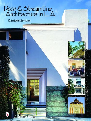 Бумажная книга «Deco & Streamline Architecture in L.A.: A Moderne City Survey», автор Элизабет Макмиллиан - фото №1