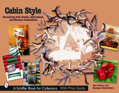Паперова книга «Cabin Style: Decorating with Rustic, Adirondack, and Western Collectibles: Decorating with Rustic, Adirondack, and Western Collectibles», автор Даян Зільнер - фото №1