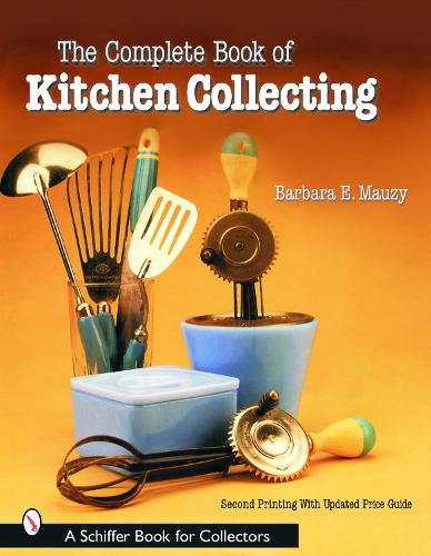 Бумажная книга «The Complete Book of Kitchen Collecting», автор Барбара Э. Маузи - фото №1