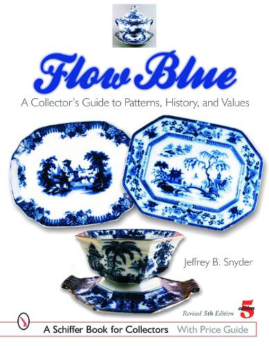 Бумажная книга «Flow Blue: A Collector's Guide to Patterns, History, and Values», автор Джеффри Б. Снайдер, - фото №1