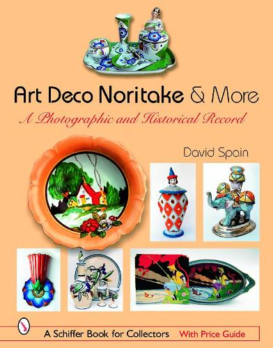 Бумажная книга «Art Deco Noritake & More: A Photographic and Historical Record», автор Дэвид Спэйн - фото №1