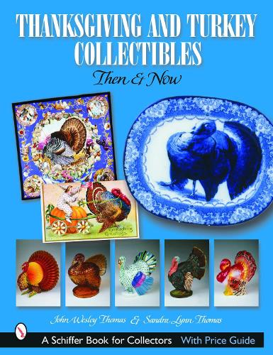 Паперова книга «Thanksgiving and Turkey Collectibles: Then and Now», автор Джон Уеслі Томас - фото №1