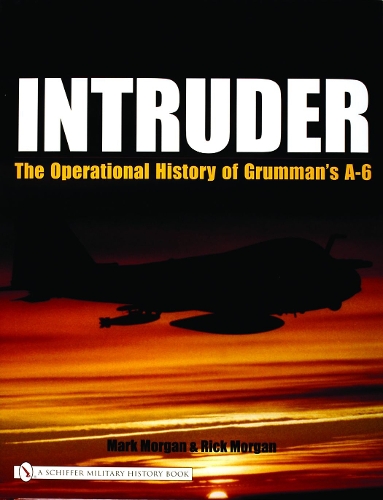 Бумажная книга «Intruder:: The Operational History of Grumman's A-6», автор Марк Морган - фото №1