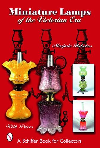 Бумажная книга «Miniature Lamps of the Victorian Era», автор Марджори Халсебус - фото №1