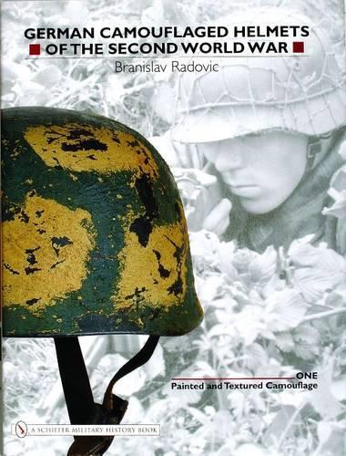 Бумажная книга «German Camouflaged Helmets of the Second World War: Volume 1: Painted and Textured Camouflage», автор Бранислав Радович - фото №1