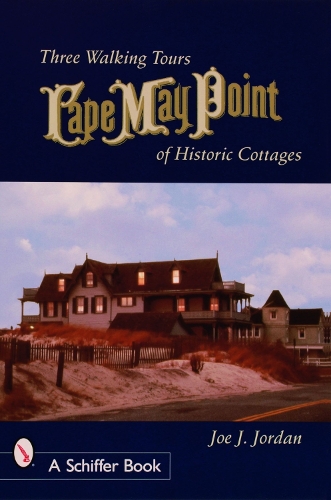 Бумажная книга «Cape May Point: Three Walking Tours of Historic Cottages», автор Джо Джордан - фото №1