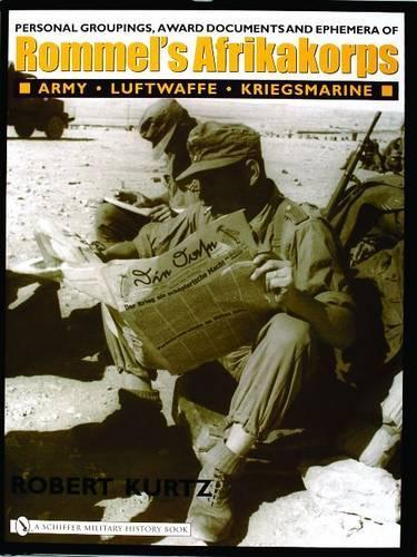 Бумажная книга «Personal Groupings, Award Documents, and Ephemera of Rommel's Afrikakorps:: Army - Luftwaffe - Kriegsmarine», автор Роберт Курц - фото №1