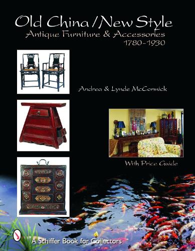 Бумажная книга «Old Style/New China: Antique Furniture and Accessories, c. 1780-1930», авторов Андреа МакКормик, Линда Маккормик - фото №1