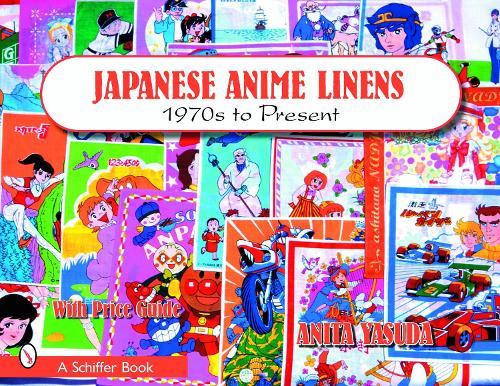 Паперова книга «Japanese Anime Linens: 1970s to Present», автор Аніта Ясуда - фото №1