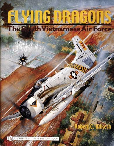 Бумажная книга «Flying Dragons: The South Vietnamese Air Force», автор Роберт К. Микеш - фото №1