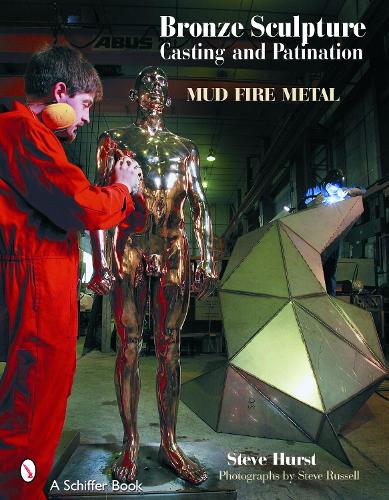 Бумажная книга «Bronze Sculpture Casting & Patination: Mud, Fire, Metal», автор Стив Херст - фото №1