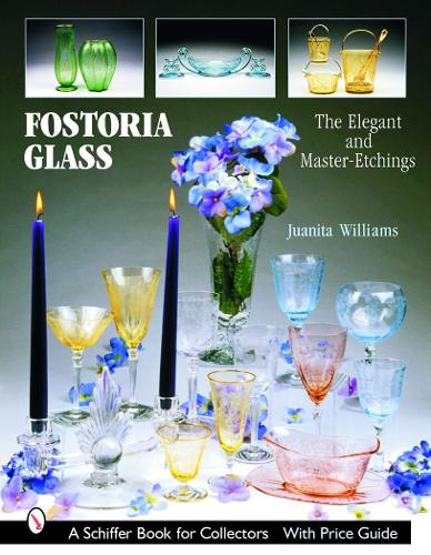 Паперова книга «Fostoria Glass: The Elegant and Master-Etchings», автор Хуаніта Л. Вільямс - фото №1