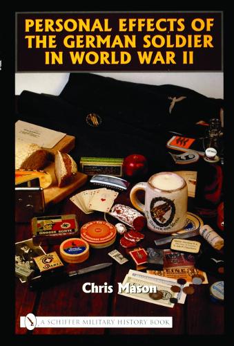 Бумажная книга «Personal Effects of the German Soldier in World War II», автор Крис Мейсон - фото №1