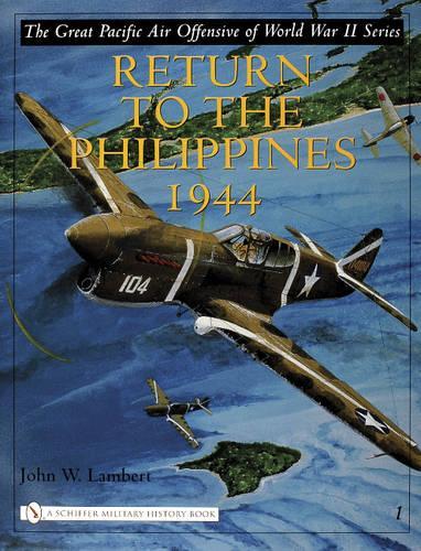 Бумажная книга «The Great Pacific Air Offensive of World War II: Volume I: Return to the Phillippines, 1944», автор Джон В. Ламберт - фото №1
