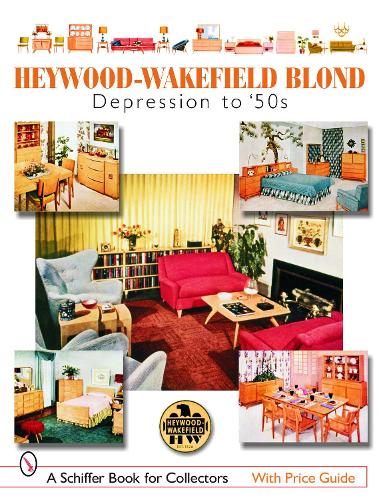 Бумажная книга «Heywood-Wakefield Blond: Depression to '50s», автор Донна С. Бейкер - фото №1