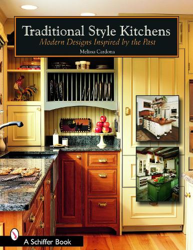 Бумажная книга «Traditional Style Kitchens: Modern Designs Inspired by the Past», автор Мелисса Кардона - фото №1