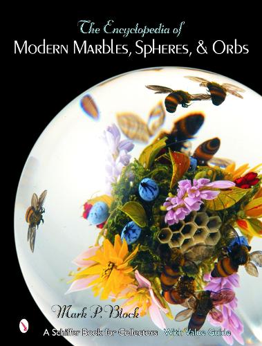 Бумажная книга «The Encyclopedia of Modern Marbles, Spheres, and Orbs», автор Марк П. Блок - фото №1