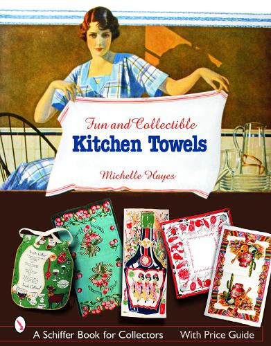 Бумажная книга «Fun & Collectible Kitchen Towels: 1930s to 1960s», автор Мишель Хейс - фото №1