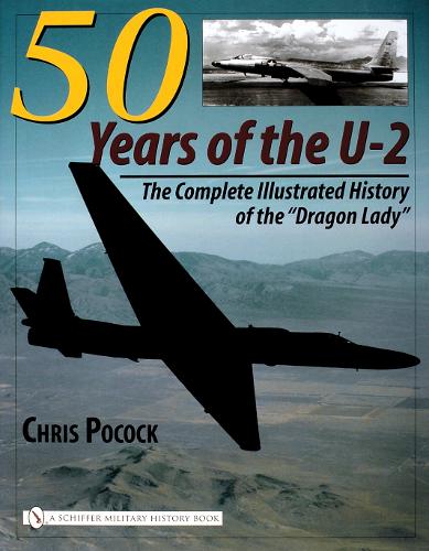 Бумажная книга «50 Years of the U-2: The Complete Illustrated History of Lockheed’s Legendary “Dragon Lady”», автор Крис Покок - фото №1