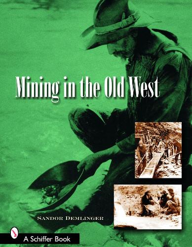 Паперова книга «Mining in the Old West», автор Шандор Демлінгер - фото №1