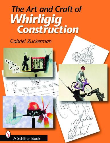 Бумажная книга «The Art and Craft of Whirligig Construction», автор Габриэль Р. Цукерман - фото №1
