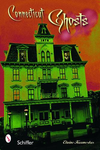 Паперова книга «Connecticut Ghosts: Spirits in the State of Steady Habits», автор Елейн М. Кузмескус - фото №1