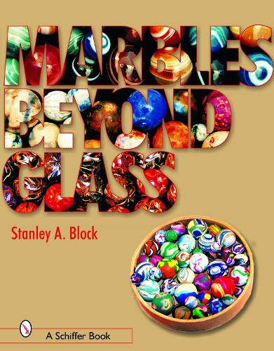 Паперова книга «Marbles Beyond Glass», автор Стенлі А. Блок - фото №1