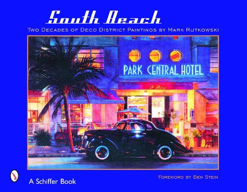 Бумажная книга «South Beach: Two Decades of Deco District Paintings by Mark Rutkowski», автор Марк Рутковски - фото №1