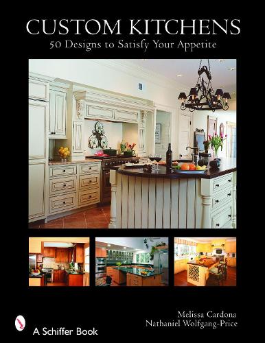 Бумажная книга «Custom Kitchens: 50 Designs to Satisfy Your Appetite», автор Мелисса Кардона - фото №1