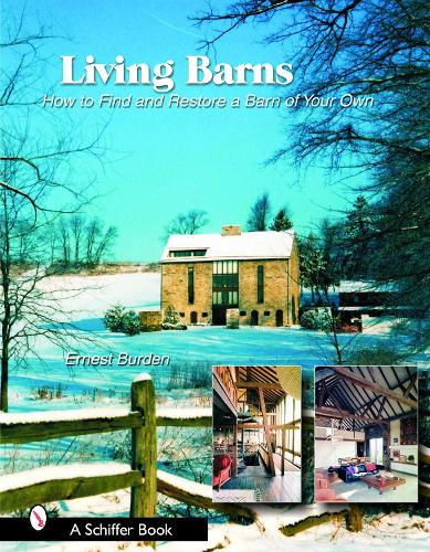 Бумажная книга «Living Barns: How to Find and Restore a Barn of Your Own», автор Эрнест Берден - фото №1