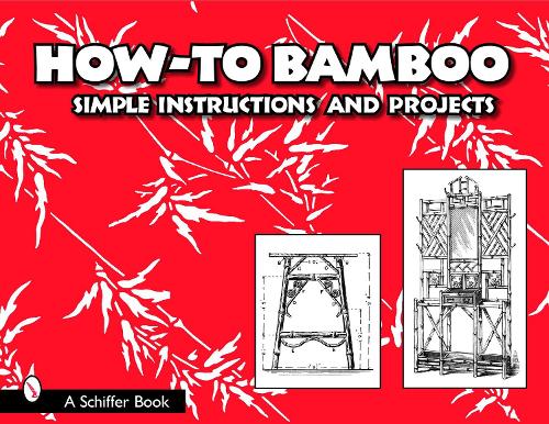 Бумажная книга «How to Bamboo: Simple Instructions and Projects», автор Schiffer Publishing, Ltd. - фото №1