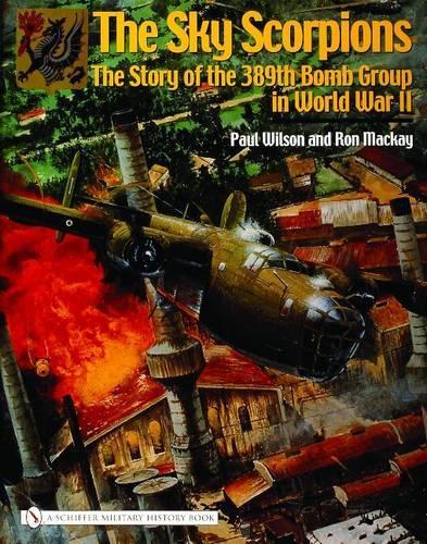Бумажная книга «The Sky Scorpions: The Story of the 389th Bomb Group in World War II», автор Рон Маккей - фото №1