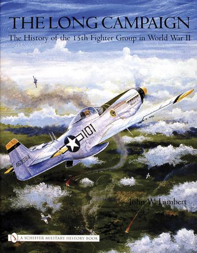 Бумажная книга «The Long Campaign: The History of the 15th Fighter Group in World War II», автор Джон В. Ламберт - фото №1