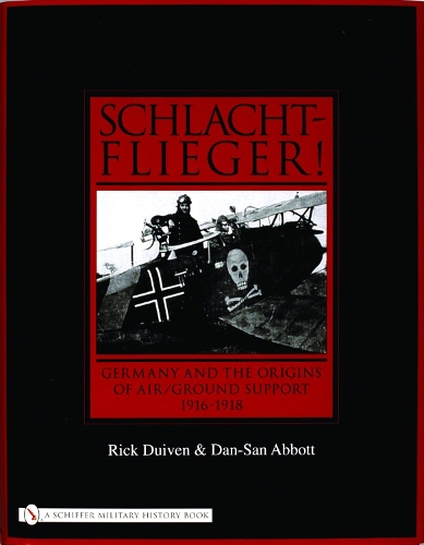 Бумажная книга «Schlachtflieger!: Germany and the Origins of Air/Ground Support, 1916-1918», автор Рик Дуйвен - фото №1