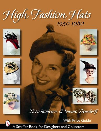 Бумажная книга «High Fashion Hats, 1950-1980», автор Роуз Джеймисон - фото №1