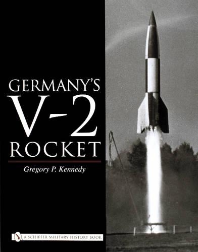 Бумажная книга «Germany’s V-2 Rocket», автор Грегори П. Кеннеди - фото №1