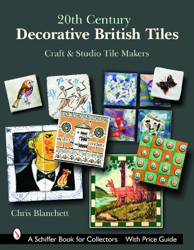 Паперова книга «20th Century Decorative British Tiles: Craft and Studio Tile Makers: Craft and Studio Tile Makers», автор Кріс Бланшетт - фото №1