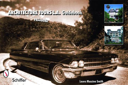 Паперова книга «Architecture Tours L.A. Guidebook: Pasadena», автор Лаура Массіно Сміт - фото №1