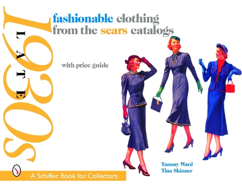 Бумажная книга «Fashionable Clothing from the Sears Catalogs: Late 1930s», автор Тэмми Уорд - фото №1